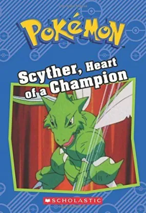 Pokemon: Scyther, Heart of a Champion